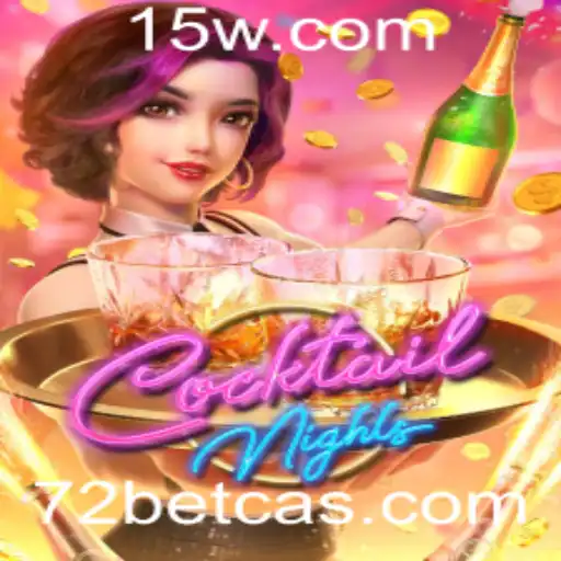 CocktailNights: Descobrindo a Experiência no 72 Bet Casino